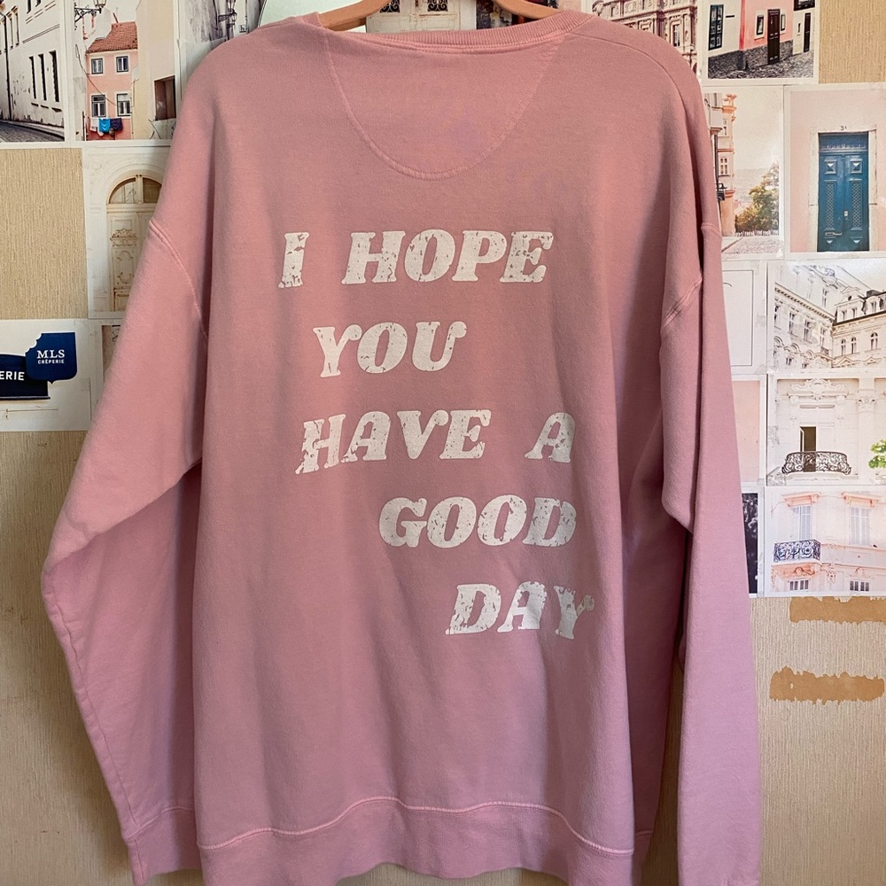 Like New Olive Lynn Hope You Have A Good Day Crewneck